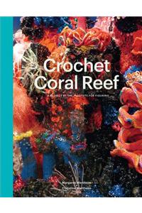 Crochet Coral Reef: A Project by the Institute for Figuring