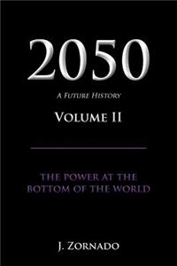 2050: A Future History, Volume II, the Power at the Bottom of the World