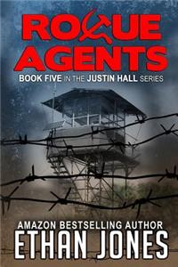 Rogue Agents: A Justin Hall Novel