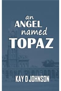 An Angel Named Topaz