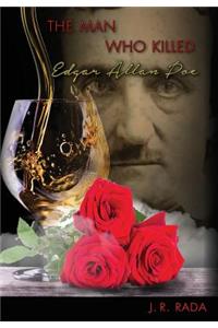 The Man Who Killed Edgar Allan Poe