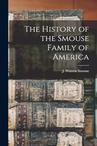 History of the Smouse Family of America