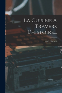Cuisine À Travers L'histoire...