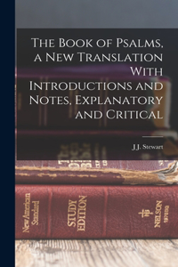 Book of Psalms, a new Translation With Introductions and Notes, Explanatory and Critical