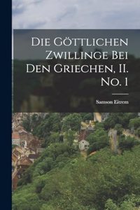 Göttlichen Zwillinge bei den Griechen, II. No. 1