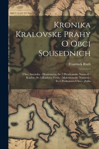 Kronika Kralovske Prahy O Obci Sousednich
