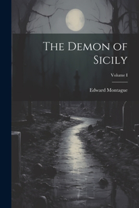 The Demon of Sicily; Volume I