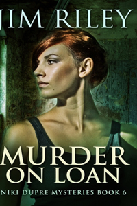 Murder On Loan (Niki Dupre Short Stories Book 6)