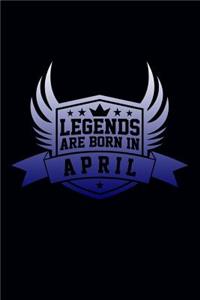 Legends Are Born in April