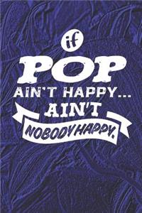 If Pop Ain't Happy Ain't Nobody Happy