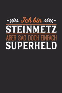 Ich bin Steinmetz aber sag doch einfach Superheld