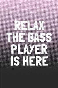 Relax The Bass Player Is Here