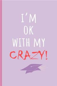 I'm ok with my crazy