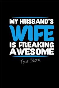 My husband's wife is freaking awesome true story