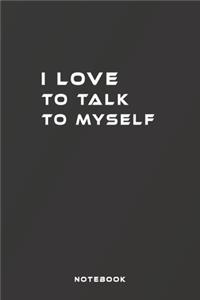 I Love to Talk to My Self
