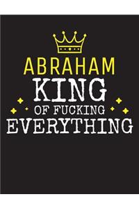 ABRAHAM - King Of Fucking Everything