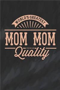 World's Greatest Mom Mom Premium Quality