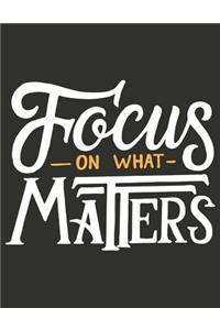 Focus on what matters