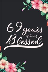 Blessed 69th Birthday Journal: Lined Journal / Notebook - Cute 69 yr Old Gift for Her - Fun And Practical Alternative to a Card - 69th Birthday Gifts For Women - 69 Years Blessed