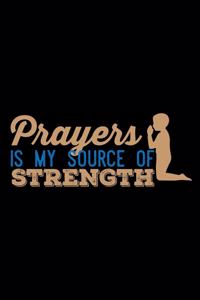 Prayers Is My Source of Strength