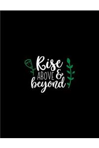 Rise Above & Beyond