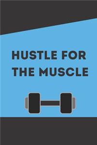 Hustle for the Muscle