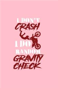 I Don't Crash I Do Random Gravity Check