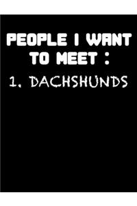 People I Want to Meet Dachshunds