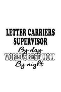 Letter Carriers Supervisor By Day World's Best Mom By Night