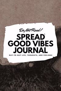 Do Not Read! Spread Good Vibes Journal