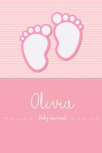 Olivia - Baby Journal: Personalized Baby Book for Olivia, Perfect Journal for Parents and Child