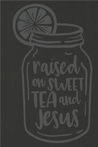Raised on Sweet Tea and Jesus