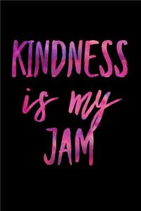 Kindness Is My Jam