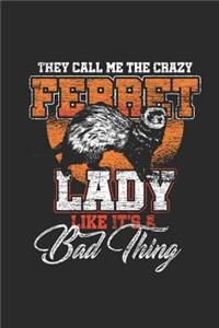 They Call Me Crazy Ferret Lady