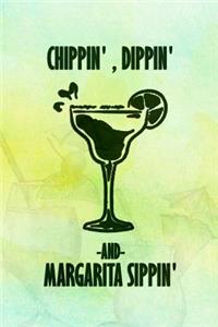 Chippin', Dippin' And Margarita Sippin'