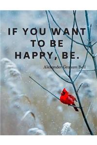If you want to be happy, be.