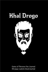 Khal Drogo Game of Thrones Journal