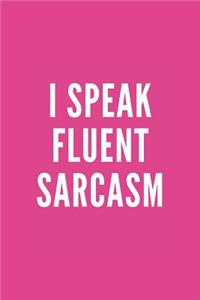 I Speak Fluent Sarcasm