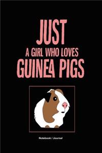 Just A Girl Who Loves Guinea Pigs Notebook