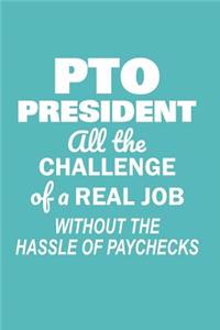 PTO President All the Challenge of a Real Job