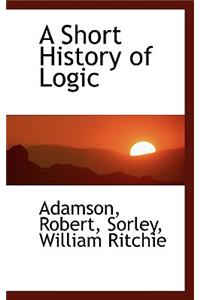 A Short History of Logic
