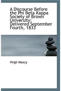 A Discourse Before the Phi Beta Kappa Society of Brown University