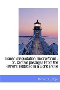 Roman Misquotation [Microform]
