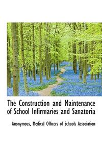 The Construction and Maintenance of School Infirmaries and Sanatoria