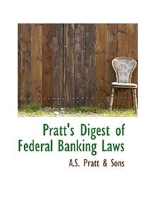 Pratt's Digest of Federal Banking Laws