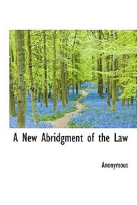 A New Abridgment of the Law