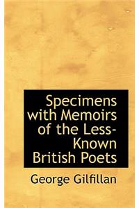 Specimens with Memoirs of the Less-Known British Poets