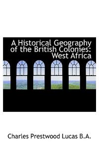 A Historical Geography of the British Colonies