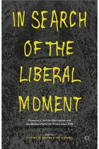 In Search of the Liberal Moment