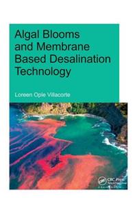 Algal Blooms and Membrane Based Desalination Technology